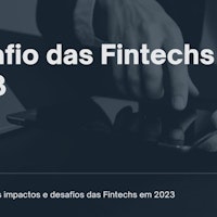 Os 8 Desafios das Fintechs no Brasil em 2023
